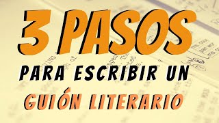 3 pasos para Escribir un Guión Literario [upl. by Philbert]