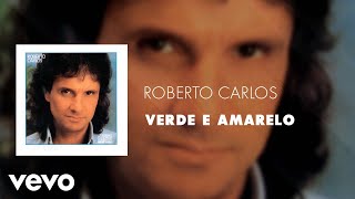 Roberto Carlos  Verde E Amarelo Áudio Oficial [upl. by Esinert742]