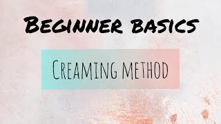 CREAMING METHOD FOR CAKES  Mixing Methods  Beginner Basics [upl. by Earleen]