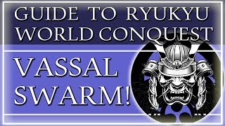 EU4 Guide Conquer the World With Ryukyu  Vassal Swarm Strategy [upl. by Lillis]