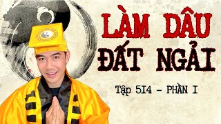 CHUYỆN MA CHÚ 3 DUY  TẬP 514 LÀM DÂU ĐẤT NGẢI phần 1 [upl. by Oiled568]