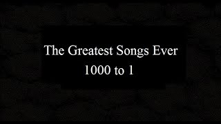 The 5000 Greatest Songs Ever 1000 to 1 [upl. by Ennayehc873]