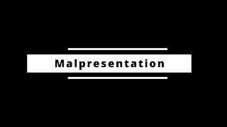 Malpresentation [upl. by Annayar71]