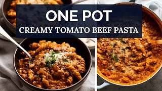 ONE POT Creamy Tomato Beef Pasta [upl. by Cary]