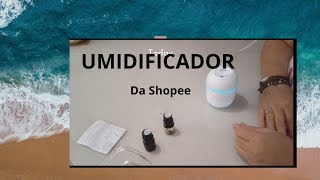 Umidificador da Shopee  Como Usar corretamente [upl. by Oniluap]