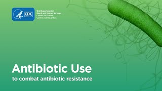 Combating Antibiotic Resistance Antibiotic Use [upl. by Pittman151]