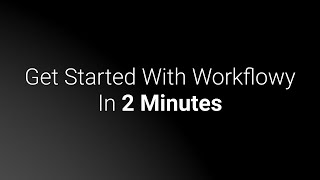 Get Started With Workflowy [upl. by Dyraj]