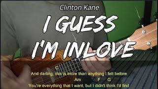 I GUESS IM IN LOVE  Clinton Kane  Ukulele Tutorial EASY CHORDS [upl. by Sebastiano315]