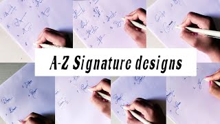 signature designs from A to Z and some sample signaturesstylesofhandwriting [upl. by Oitaroh]