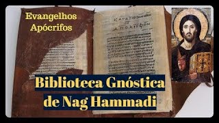 Os Evangelhos Gnósticos de Nag Hammadi  Apócrifos Cristãos [upl. by Leotie]