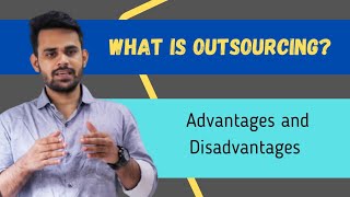 Outsourcing  Advantage amp Disadvantages [upl. by Nae]