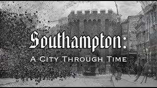 Southampton A City Through Time Hampshire England [upl. by Minni33]