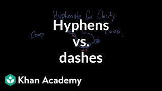 Hyphens vs dashes  Punctuation  Khan Academy [upl. by Chance]