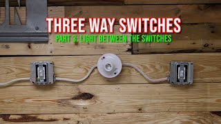 Three Way Switch Part 3  Light Between the Switches [upl. by Marleah]