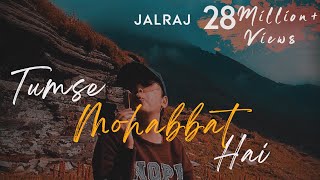 Tumse Mohabbat Hai  JalRaj  Safar  Latest hindi song 2020 original [upl. by Akelahs]