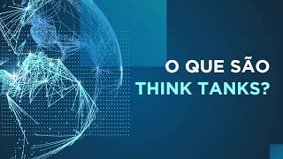 O que são Think Tanks [upl. by Annad]