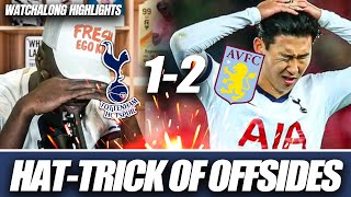 I CAN’T BELIEVE THIS SON HATTRICK OF OFFSIDES 🤬 Tottenham 12 Aston Villa MATCH HIGHLIGHTS [upl. by Braynard]