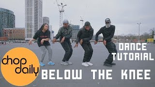 How To Below The Knee quotUK Drillquot Dance Tutorial  Chop Daily [upl. by Nyram216]