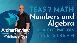 TEAS 7 Math M1  Numbers and Algebra  Part 1 of 2  January 2025 [upl. by Ripp]