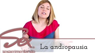 ANDROPAUSIA 👱‍♂️ ¿Cómo es la menopausia del hombre ¿Existe Cambios hormonales masculinos y más [upl. by Anton]