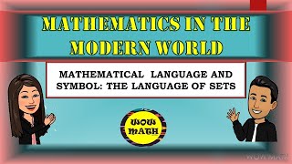 PART 1 THE LANGUAGE OF SETS  MATHEMATICS IN THE MODERN WORLD [upl. by Lynnett]