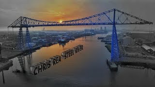 Chris Rea  Steel River Tribute to Teessides industrial heritage quotSteel Riverquot [upl. by Lassiter]