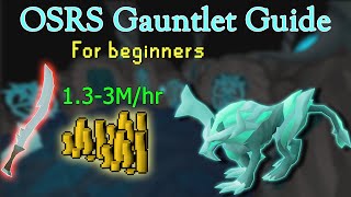 Beginners Guide to the Gauntlet  Indepth OSRS Gauntlet Guide Current [upl. by Dwane]