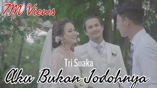 AKU BUKAN JODOHNYA  TRI SUAKA  Official Music Video Full Band [upl. by Aivart]