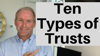 10 Types of Trusts [upl. by Ardnassela284]