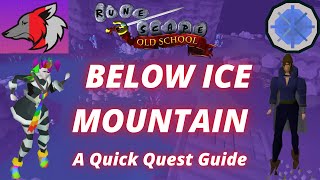 OSRS Below Ice Mountain A Quick Quest Guide [upl. by Hallette662]