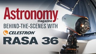 Astronomy Magazine behindthescenes with Celestron RASA 36 [upl. by Imoyaba]