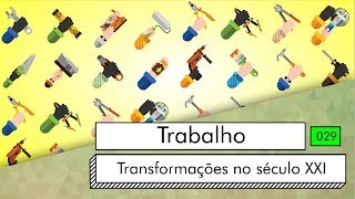 Trabalho  Transformações no século XXI [upl. by Dud]