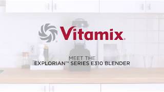 Introducing the Vitamix Explorian Series E310 [upl. by Airolg342]