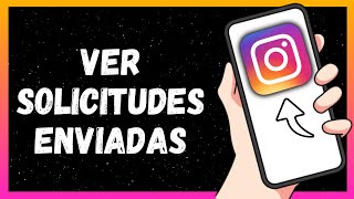 Cómo Ver En Instagram Las Solicitudes Enviadas  Nuevo 2024 [upl. by Naugal]