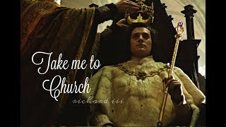 TAKE ME TO CHURCH  Richard III [upl. by Akinohs]