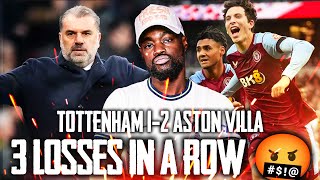 3 LOSSES IN A ROW 🤬 OUT OF THE TOP 4 Tottenham 12 Aston Villa EXPRESSIONS REACTS [upl. by Lemhar]