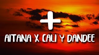 Aitana Cali Y El Dandee   Mas LetraLyrics [upl. by Ylime]