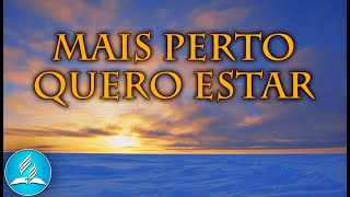 Hinário Adventista 427  MAIS PERTO QUERO ESTAR [upl. by Nidnarb816]