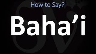 How to Pronounce Bahai CORRECTLY [upl. by Desireah387]