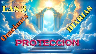 LAS 3 TRES ORACIONES DIARIAS DE PROTECCION HD [upl. by Ingraham]