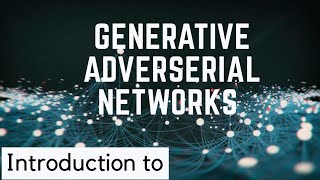 Session on Generative Adversarial Networks  GANs [upl. by Peirsen]