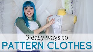 3 Easy Ways to Pattern Your Own Clothes [upl. by Eddana]