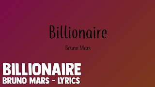 Billionaire  Bruno Mars  Lyrics [upl. by Anilok]