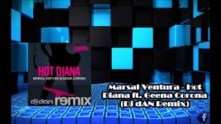 Marsal Ventura  Hot Diana ft Geena Corona Dj dAN Remix [upl. by Prudhoe]