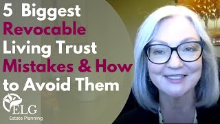 5 Biggest Revocable Living Trust Mistakes amp How to Avoid Them [upl. by Boyes779]