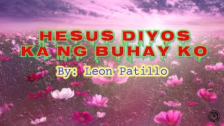 Hesus Diyos Ka ng Buhay Ko Lyrics Video [upl. by Erdnaek]