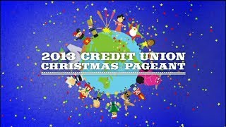 2013 Credit Union Christmas Pageant [upl. by Maggy]