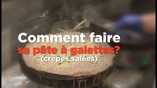 Comment réussir sa pâte à galettes crêpes salées [upl. by Elahcar]