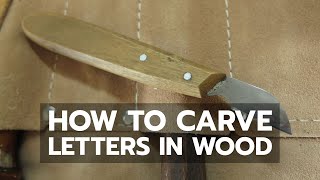 How to Carve Letters in Wood [upl. by Nore]