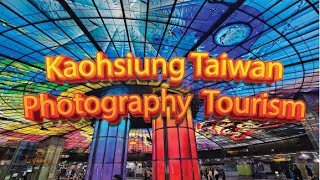 Kaohsiung Taiwan Photography Tourism [upl. by Ntsuj142]